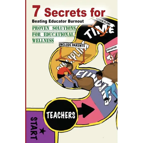 7 Secrets For Beating Educator Burnout: Proven Solutions For Educational Wellness