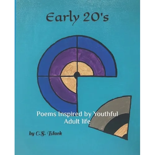 Early 20's: Poems Inspired by Youthful Adult life