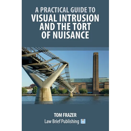 A Practical Guide to Visual Intrusion and the Tort of Nuisance