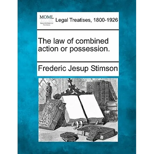 The Law of Combined Action or Possession.