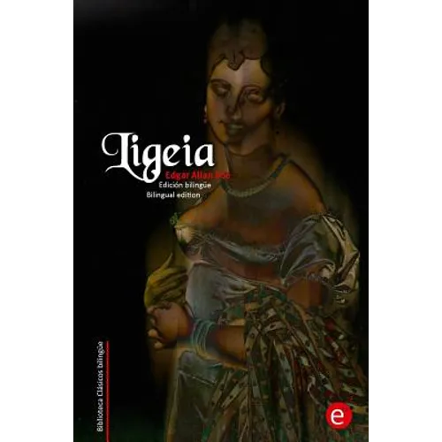 Ligeia: Edición bilingüe/Bilingual edition