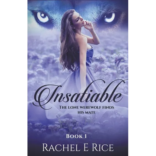 Insatiable: The Lone Werewolf finds his mate