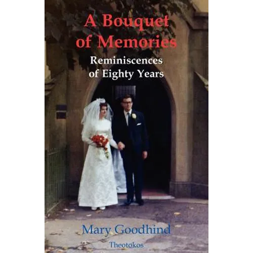 A Bouquet of Memories: Reminiscences of Eighty Years