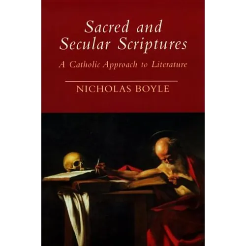 Sacred and Secular Scriptures: A Catholic Approach to Literature