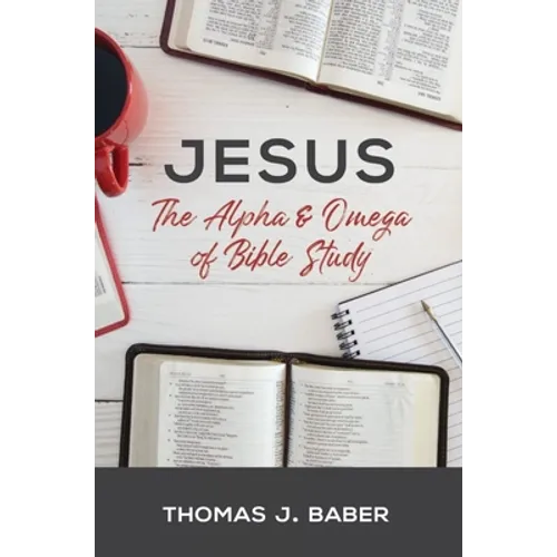 Jesus: The Alpha & Omega of Bible Study