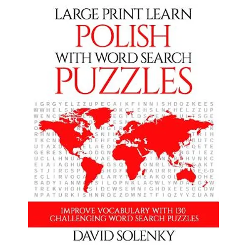 Large Print Learn Polish with Word Search Puzzles: Learn Polish Language Vocabulary with Challenging Easy to Read Word Find Puzzles