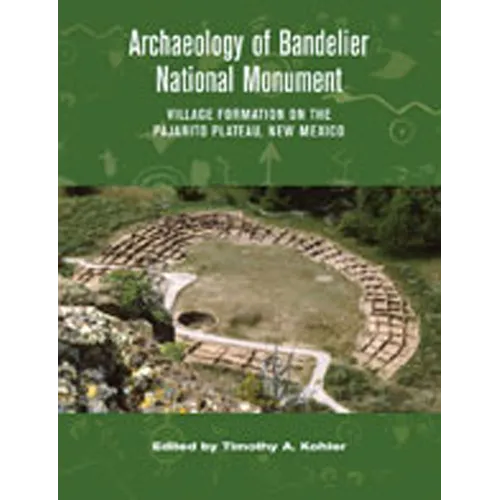 Archaeology of Bandelier National Monument: Village Formation on the Pajarito Plateau, New Mexico