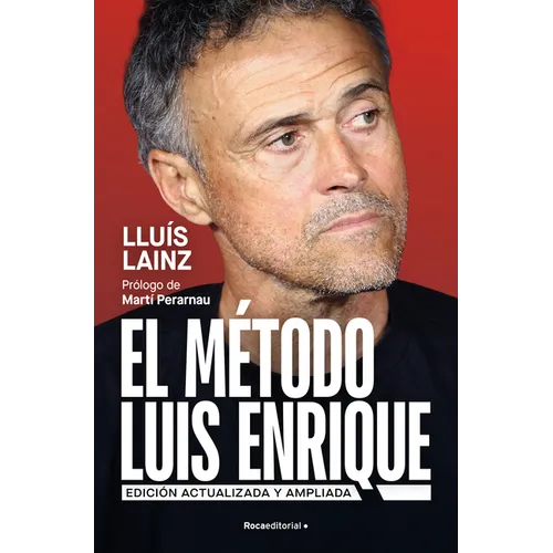 El Mã(c)Todo Luis Enrique (Ediciã3n Actualizada) / The Luis Enrique Method (Updated Edition)
