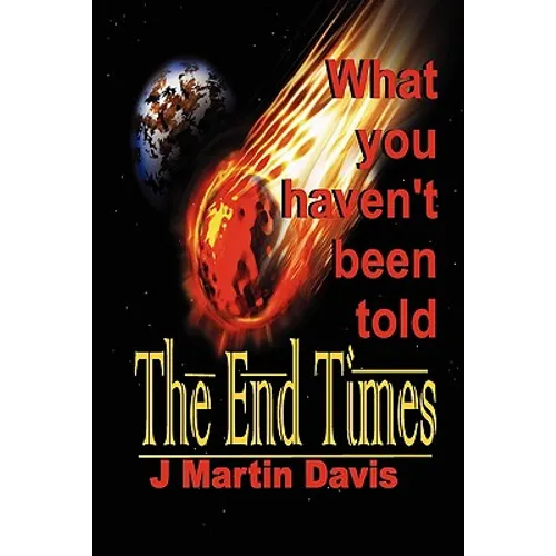 The End Times What You Haven't Been told