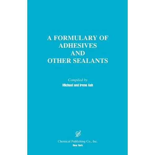 A Formulary of Adhesives and Other Sealants