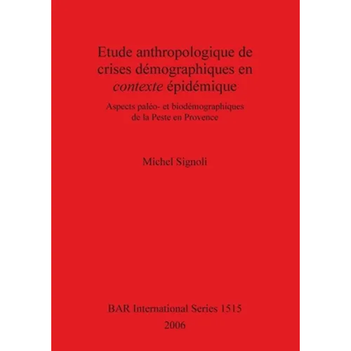 Etude anthropologique de crises démographiques en contexte épidémique: Aspects paléo- et biodémographiques de la Peste en Provence