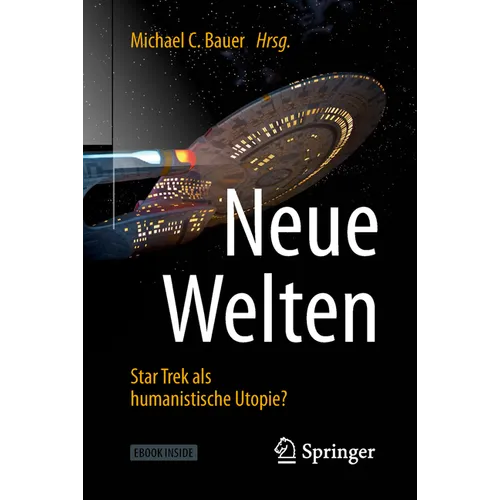 Neue Welten - Star Trek ALS Humanistische Utopie?