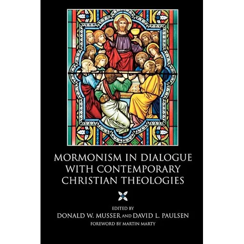 Mormonism in Dialogue with Contemporary Christian Theologies