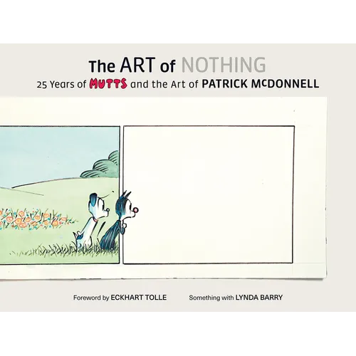 The Art of Nothing: 25 Years of Mutts and the Art of Patrick McDonnell