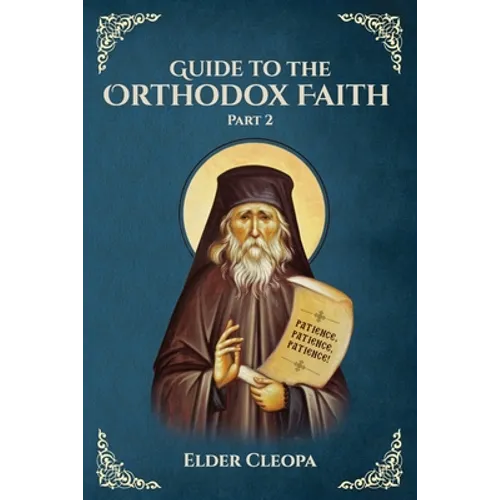 Guide to the Orthodox Faith Part 2