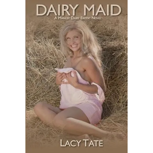 Dairy Maid: A Manley Dairy Erotic Novel