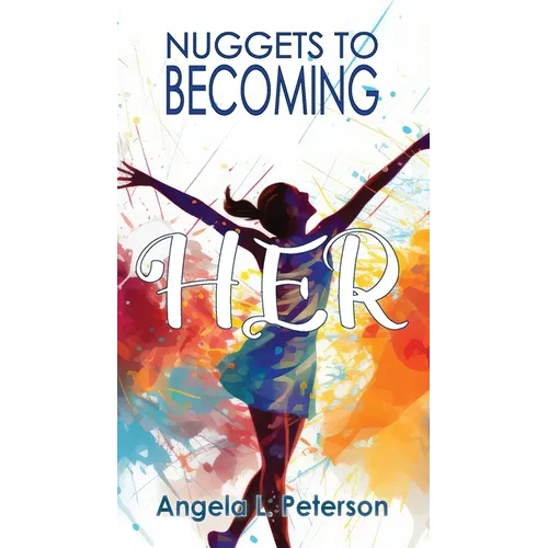Nuggets To Becoming Her
