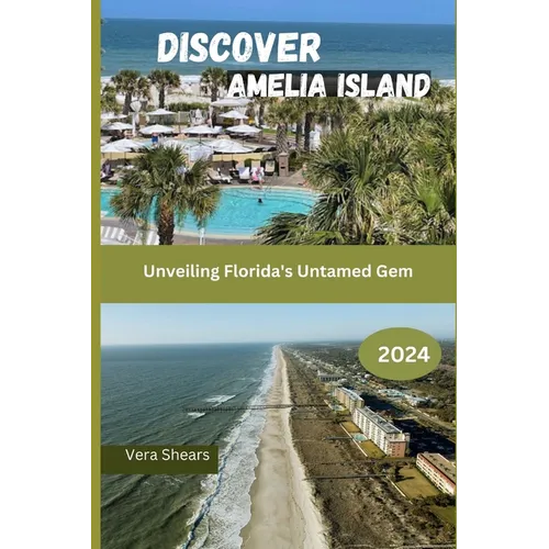 Discover Amelia Island: Unveiling Florida's Untamed Gem