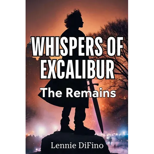 Whispers of Excalibur: The Remains