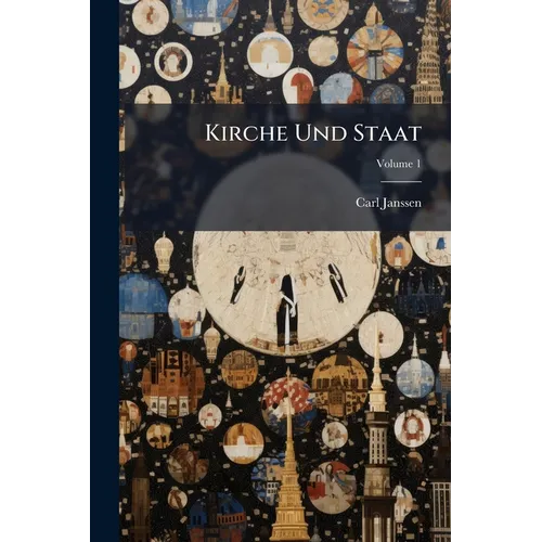 Kirche Und Staat; Volume 1