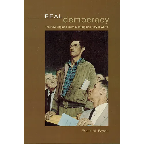 Real Democracy: The New England Town Meeting and How It Works