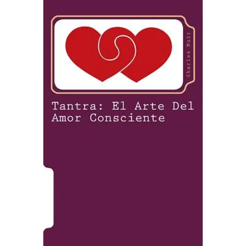 Tantra: El Arte Del Amor Consciente
