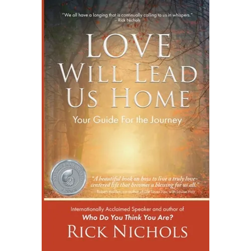 Love Will Lead Us Home: Your Guide For the Journey