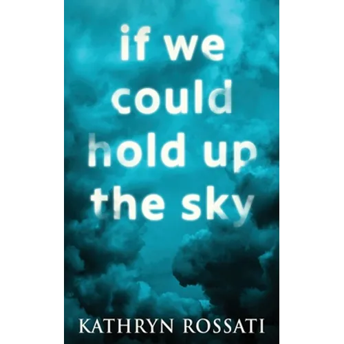 If We Could Hold Up The Sky