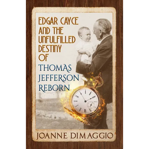 Edgar Cayce and the Unfulfilled Destiny of Thomas Jefferson Reborn