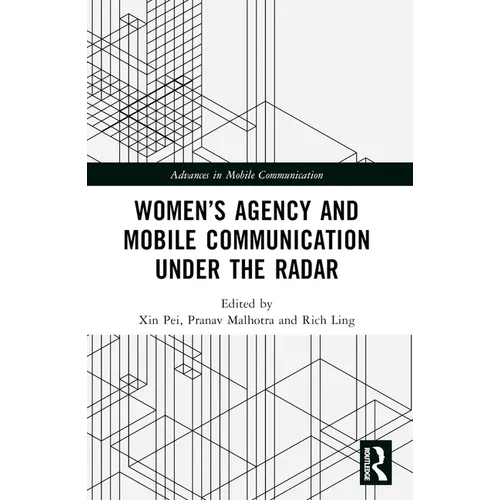 Women's Agency and Mobile Communication Under the Radar