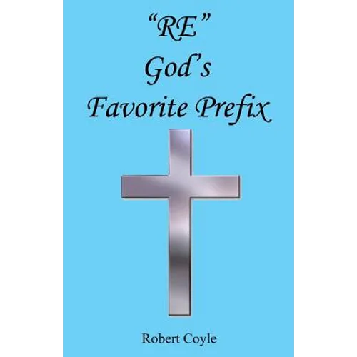 Re - God's Favorite Prefix