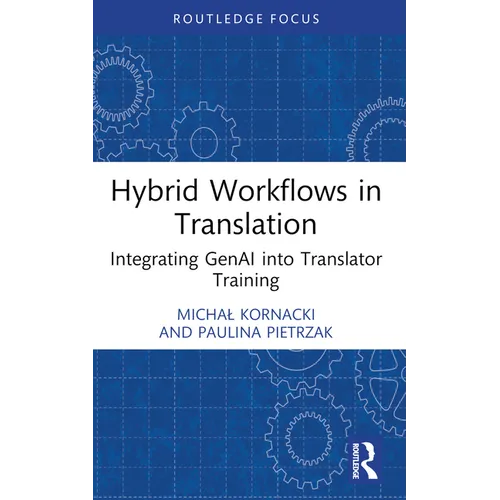 Hybrid Workflows in Translation: Integrating GenAI into Translator Training