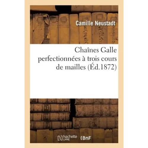 Chaînes Galle Perfectionnées À Trois Cours de Mailles
