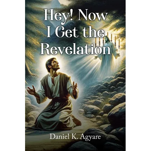 Hey! Now I Get the Revelation