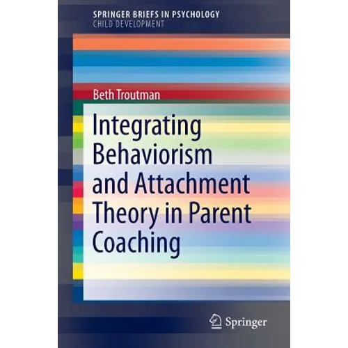 Integrating Behaviorism and Attachment Theory in Parent Coaching