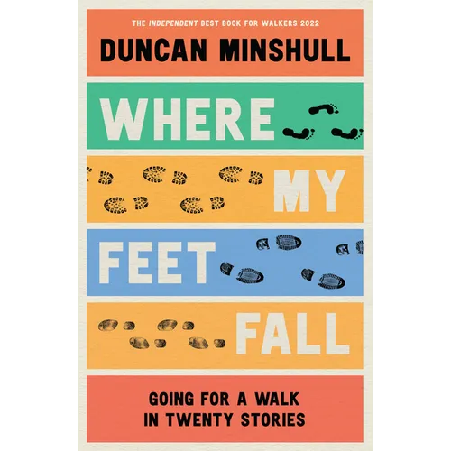 Where My Feet Fall: Going for a Walk in Twenty Stories