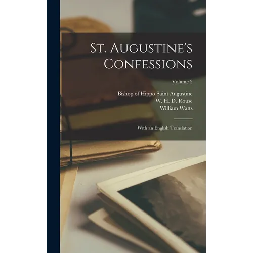 St. Augustine's Confessions: With an English Translation; Volume 2