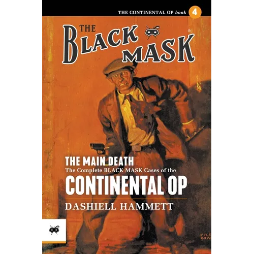 The Main Death: The Complete Black Mask Cases of the Continental Op, Volume 4