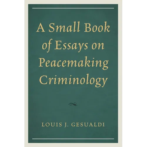 Small Book of Essays on Peacemaking Criminology