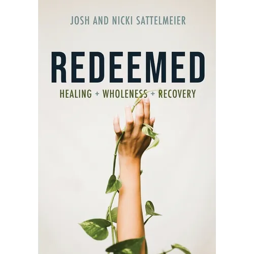 Redeemed: Healing + Wholeness + Recovery