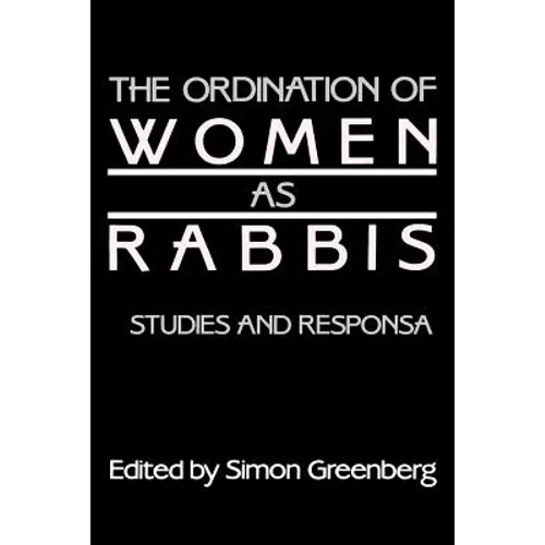 The Ordination of Women as Rabbis: Studies and Responsa