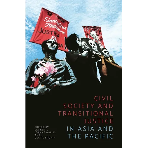 Civil Society and Transitional Justice in Asia and the Pacific