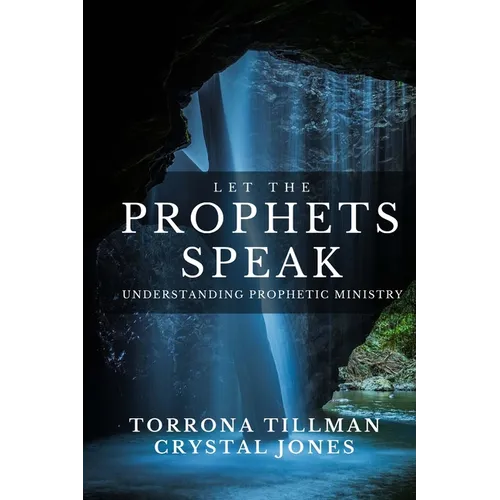 Let the Prophets Speak: Understanding Prophetic Ministry