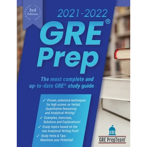 GRE Prep 2021-2022 3rd Edition: 4 Complete Practice Test + Review & Techniques + Proven Strategies for the Graduate Record Examination