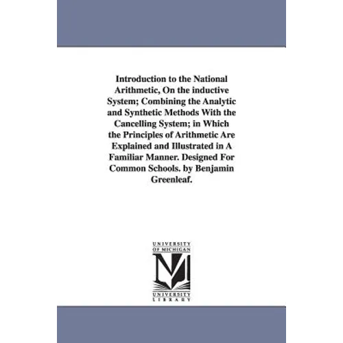 Introduction to the National Arithmetic, On the inductive System; Combining the Analytic and Synthetic Methods With the Cancelling System; in Which th