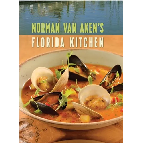 Norman Van Aken's Florida Kitchen