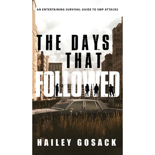 The Days That Followed: An EMP Thriller and Dystopian Novel