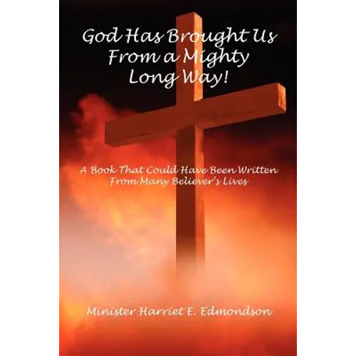 God Has Brought Us from a Mighty Long Way!