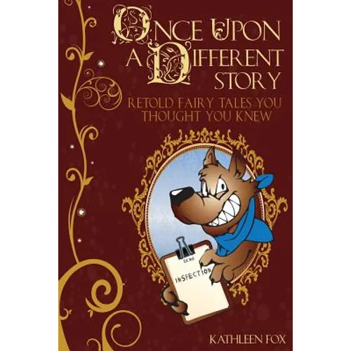 Once Upon a Different Story: Retold Fairy Tales You Thought You Knew
