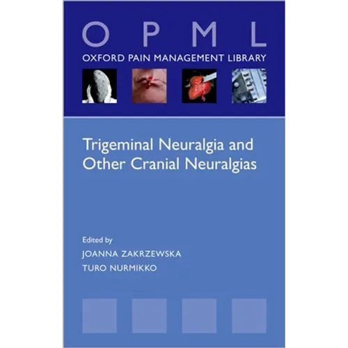 Trigeminal Neuralgia and Other Cranial Neuralgias: A Practical Personalised Holistic Approach